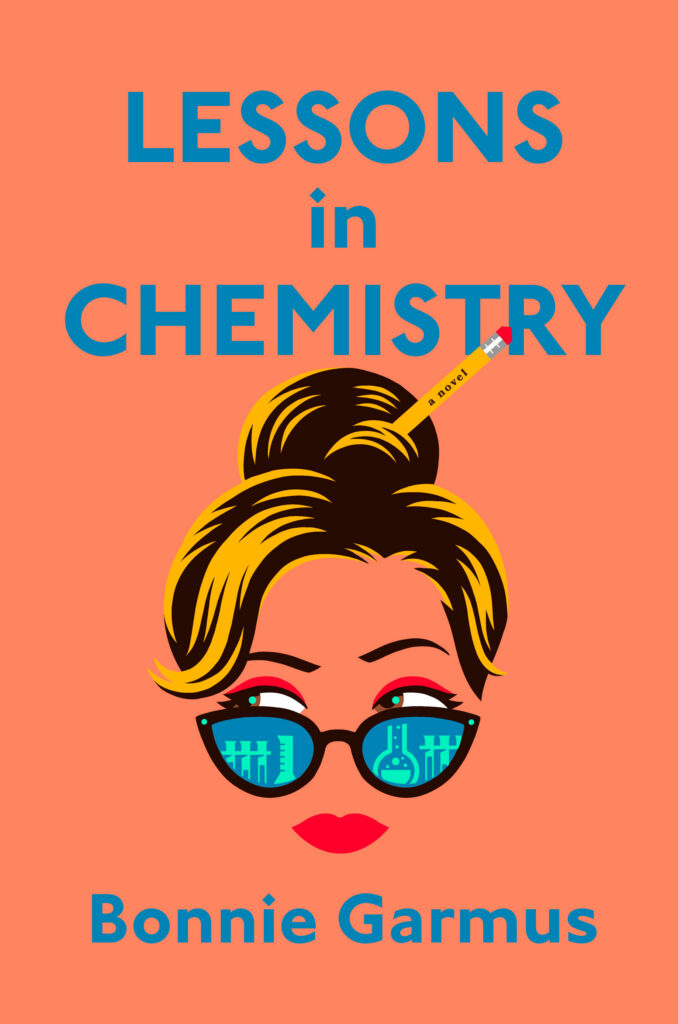 „Lessons in Chemistry", Bonnie Garmus 